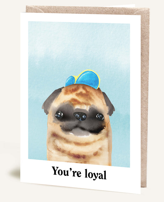 YOU'RE LOYAL