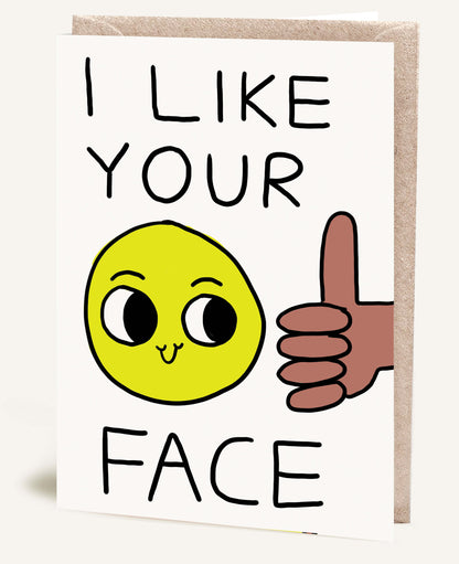 I LIKE YOUR FACE
